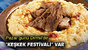 Pazar günü Dirmil’de “Keşkek Festivali” var