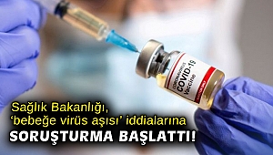 Sağlık Bakanlığı, 'bebeğe virüs aşısı' iddialarına soruşturma başlattı!