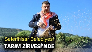 Seferihisar Belediyesi Tarım Zirvesi’nde