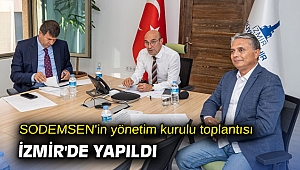 SODEMSEN'in yönetim kurulu toplantısı İzmir'de yapıldı