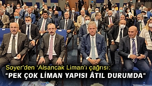 Soyer’den ‘Alsancak Liman’ı çağrısı: “Pek çok liman yapısı âtıl durumda”