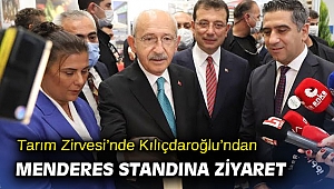 Tarım Zirvesi’nde Kılıçdaroğlu’ndan Menderes Standına Ziyaret