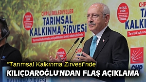 “Tarımsal Kalkınma Zirvesi”nde Kılıçdaroğlu'ndan flaş açıklama