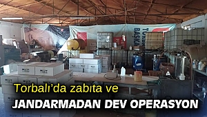 Torbalı’da zabıta ve jandarmadan dev operasyon