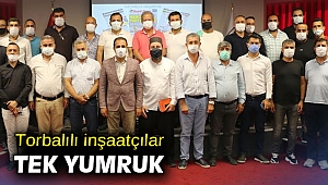 Torbalılı inşaatçılar tek yumruk
