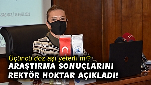Üçüncü doz aşı yeterli mi? Araştırma sonuçlarını Rektör Hoktar açıkladı!