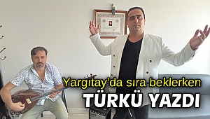 Yargıtay’da sıra beklerken türkü yazdı