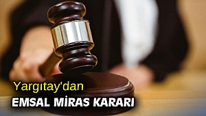 Yargıtay'dan emsal miras kararı