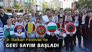 9. Balkan Festivali'ne geri sayım başladı