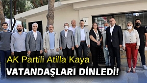 AK Partili Atilla Kaya vatandaşları dinledi!