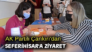 AK Partili Çankırı'dan Seferihisar'a ziyaret