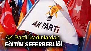 AK Partili kadınlardan eğitim seferberliği