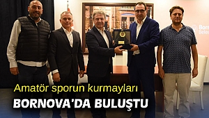 Amatör sporun kurmayları Bornova’da buluştu