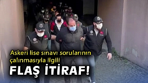 Askeri lise sınavı sorularının çalınmasıyla ilgili flaş itiraf!