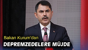 Bakan Kurum'dan depremzedeler müjde