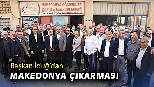 Başkan İduğ’dan Makedonya çıkarması