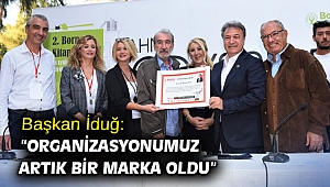 Başkan İduğ: “Organizasyonumuz artık bir marka oldu”
