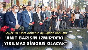 Başkan Soyer 10 Ekim Anıtı’nın açılışında konuştu: “Bu anıt barışın İzmir'deki yıkılmaz simgesi olacak”