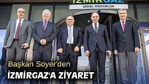 Başkan Soyer'den İZMİRGAZ'a ziyaret