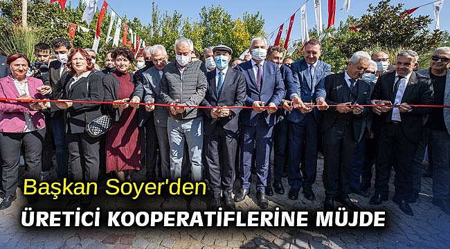 Başkan Soyer'den üretici kooperatiflerine müjde