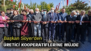 Başkan Soyer'den üretici kooperatiflerine müjde