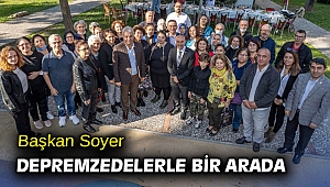 Başkan Soyer depremzedelerle buluştu