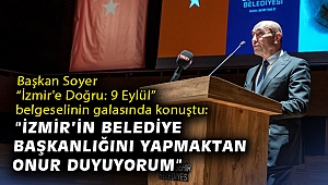 Başkan Soyer “İzmir'e Doğru: 9 Eylül” belgeselinin galasında konuştu: 