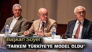 Başkan Soyer: “TARKEM Türkiye'ye model oldu”