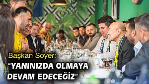 Başkan Soyer: “Yanınızda olmaya devam edeceğiz”