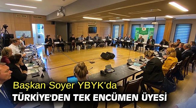 Başkan Soyer YBYK'da Türkiye'den tek encümen üyesi