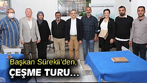 Başkan Sürekli’den, Çeşme turu…