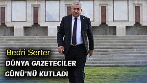 Bedri Serter Dünya Gazeteciler Günü’nü kutladı