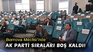 Bornova Meclisi'nde AK Parti sıraları boş kaldı!