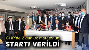 CHP’de 2 günlük maratonun startı verildi