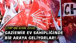 CHP’de kritik zirve: Gaziemir ev sahipliğinde bir araya geliyorlar!