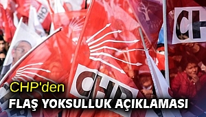 CHP'den flaş yoksulluk açıklaması
