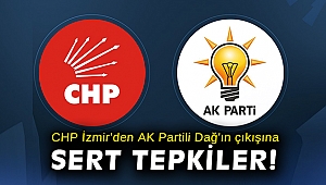 CHP İzmir’de AK Partili Dağ'ın çıkışına sert tepkiler!