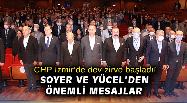 CHP İzmir'de dev zirve başladı! Soyer ve Yücel'den önemli mesajlar