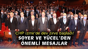 CHP İzmir'de dev zirve başladı! Soyer ve Yücel'den önemli mesajlar