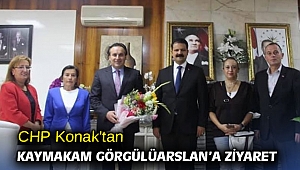 CHP Konak'tan Kaymakam Görgülüarslan’a ziyaret