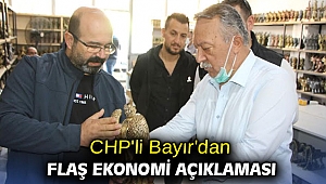 CHP'li Bayır'dan flaş ekonomi açıklaması