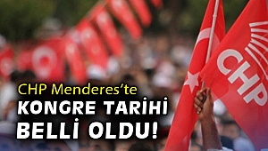 CHP Menderes’te kongre tarihi belli oldu!