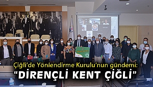 Çiğli'de Yönlendirme Kurulu'nun gündemi: