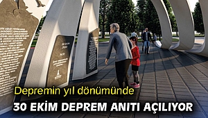 Depremin yıl dönümünde 30 Ekim Deprem Anıtı açılıyor