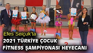Efes Selçuk’ta 2021 Türkiye Çocuk Fitness Şampiyonası heyecanı 