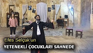 Efes Selçuk'un yetenekli çocukları sahnede