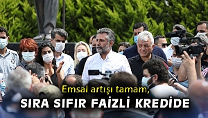 Emsal artışı tamam, sıra sıfır faizli kredide
