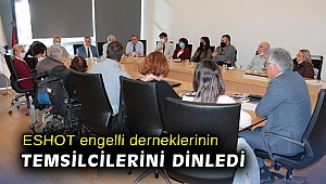 ESHOT engelli derneklerinin temsilcilerini dinledi