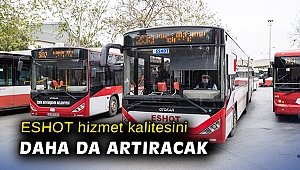 ESHOT hizmet kalitesini daha da artıracak