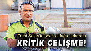 Fethi Sekin'in şehit olduğu saldırıda kritik gelişme!